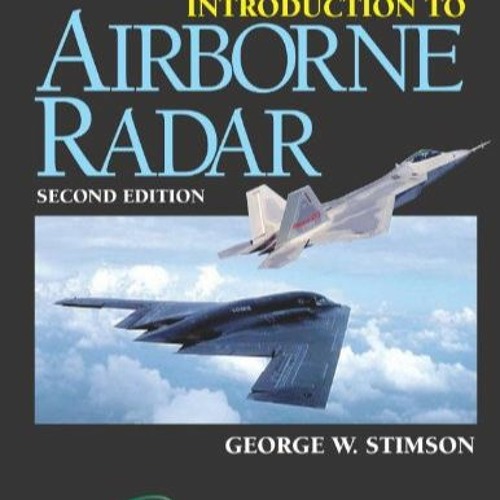 Stream [PDF]^ Introduction to Airborne Radar (Aerospace & Radar Systems) by Stimson, W
