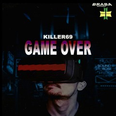 Killer69 - Game Over [𝐁𝐔𝐘->𝐅𝐑𝐄𝐄 𝐃𝐋]