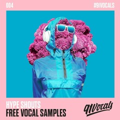 Hype Shouts (Free Pack) | 91Vocals