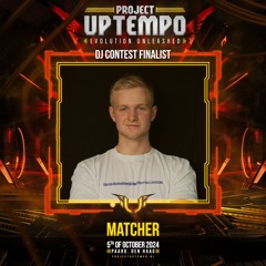 Matcher | DJ Contest Finalist 2024 - Project Uptempo Evolution Unleashed