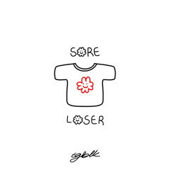 SORE LOSER