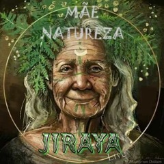 JIRAYA -  MÃE NATUREZA (Original Mix) FREE DOWNLOAD *****