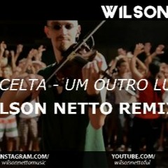 Terra Celta - Outro Lugar (Wilson Netto Remix) [Brazilian Bass]