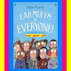 Read Ebook Earmuffs for Everyone! How Chester Greenwood Became Known as the Inventor of Earmuffs