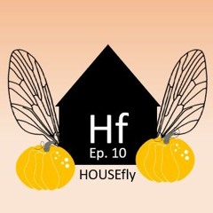 HOUSEfly Radio Show | Ep 10