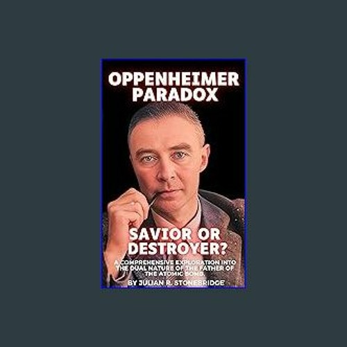 Stream #^D.O.W.N.L.O.A.D �� The Oppenheimer Paradox: Savior or Destroyer 