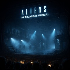 Overture: LV-426 Rising (Aliens, The Broadway Musical)