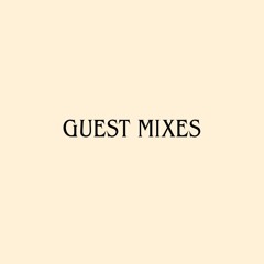 GUEST MIXES