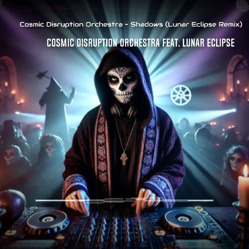 Cosmic Disruption Orchestra - Shadows (Lunar Eclipse remix)