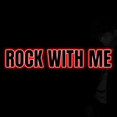 Rock With Me