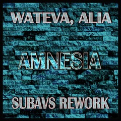 WATEVA, Alia - Amnesia [subavs Remix] [Rework]