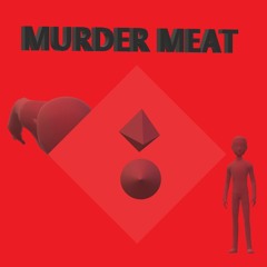 Murder Meat
