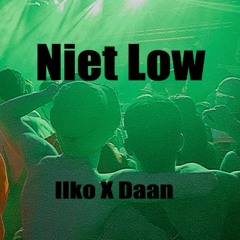 Ilko X Daan - Niet Low