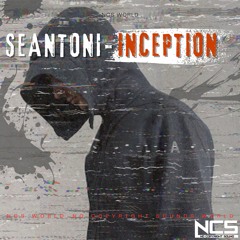 Seantonio - Inception [House] NCS WORLD