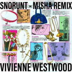Snorunt - Vivienne Westwood (Misha remix)