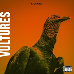 L Gittz - Vultures (snippet)