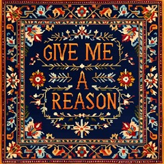 Give me a reason
