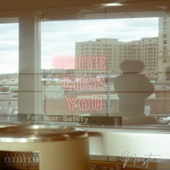 Quite Like You (prod. prodbyyngn)