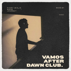 Vamos After Dawn Club Episode 1.