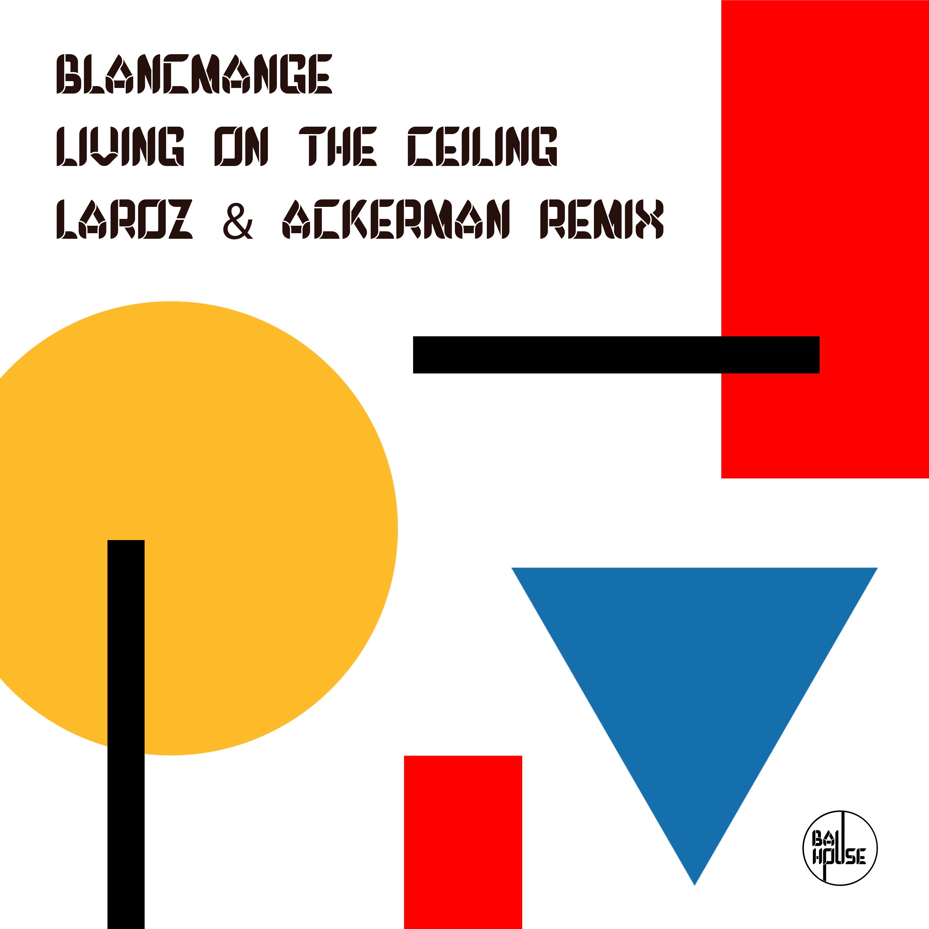 FREE DOWNLOAD: Blancmange - Living On A Ceiling (LAROZ & AckerMan Rmx) [Bau House Music] episode artwork