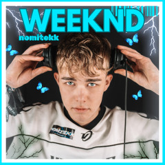 WEEKND - nomitekk