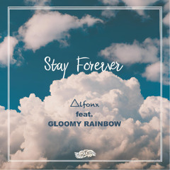 Stay Forever feat. Gloomy Rainbow [DANCE/POP] (2025)