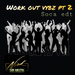 WORK OUT VYBZ PT 2 SOCA EDT