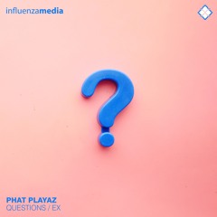 Phat Playaz - Ex - Forthcoming on Influenza Media