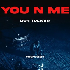 Don Toliver - You N Me (Prod @YoSwzzy)
