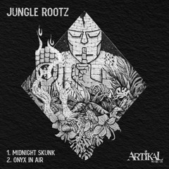 Jungle Rootz - Midnight Skunk / Onyx In Air (ARTKL070)