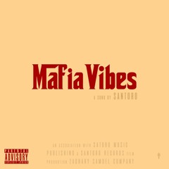 Mafia Vibes (Prod.By Santoro)