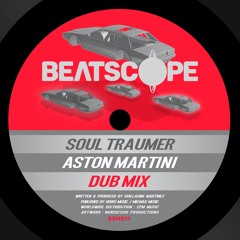 Soul Traumer - Aston Martini (Dub Mix)