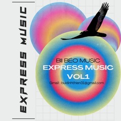 Mixset Express Music Vol1 - Bii Beo Music