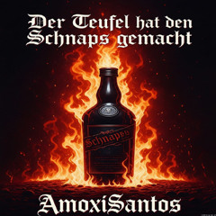 Der Teufel hat den Schnaps gemacht