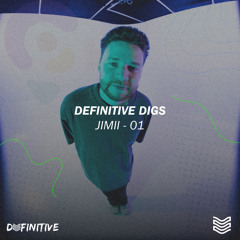 Definitive Digs #01 - Jimii