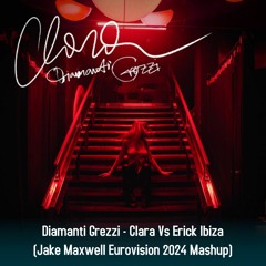 Diamanti - Clara Vs Erick Ibiza (Jake Maxwell Eurovision 2024 Mashup)