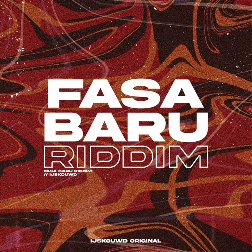 IJSKOUWD - Fasa Baru Riddim