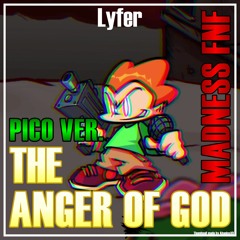 The Anger Of God | Pico Ver. | Lyfer | FNF: Madness