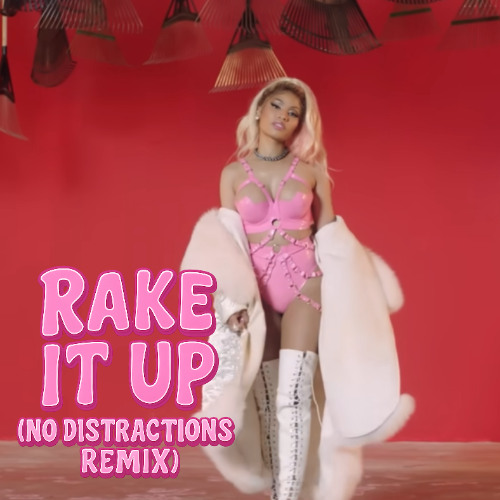 Yo Gotti ft. Nicki Minaj - Rake It Up (No Distractions Remix)
