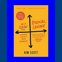 READ [EBOOK] Radical Candor Be a Kick-Ass Boss Without Losing Your Humanity DOWNLOAD FREE