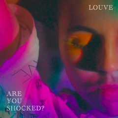 LOUVE - Are you shocked ?