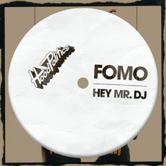 FOMO - Hey Mr. DJ