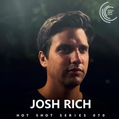 [HOT SHOT SERIES 070] - Podcast by Josh Rich [M.D.H.]