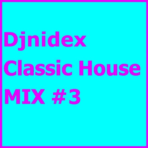 Stream Classic House Mix 3 by NiDeX Listen online for free on SoundCloud