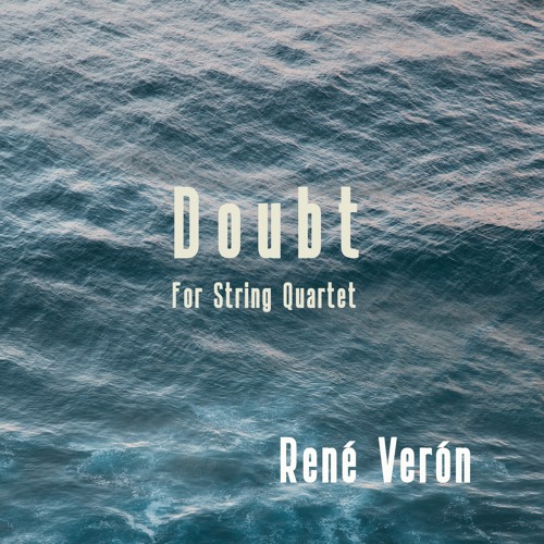 Rene Veron | Doubt - String Quartet