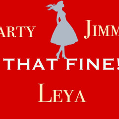 That Fine! - feat. Jimmie & Leya
