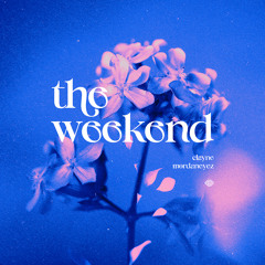 Clayne, MordanEyez - The Weekend
