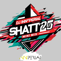 MINI MIX SHATT 25 BY DJ INN'PERIAL