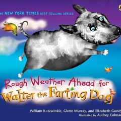 [PDF⚡READ❤ONLINE] Rough Weather Ahead for Walter the Farting Dog