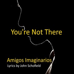 You're Not There